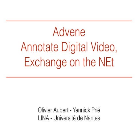 Advene : Annotate Digital Vidéo, Echange on the NEt - Journée Arpège