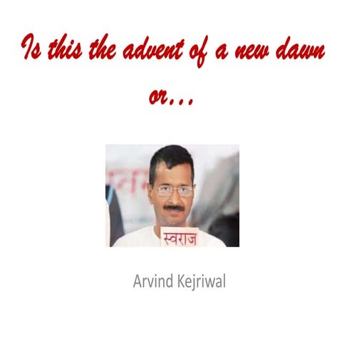 Advent of a new dawn - Kejriwal