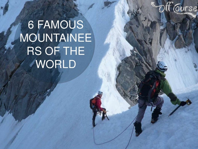 6 Famous Mountaineers Of The World
