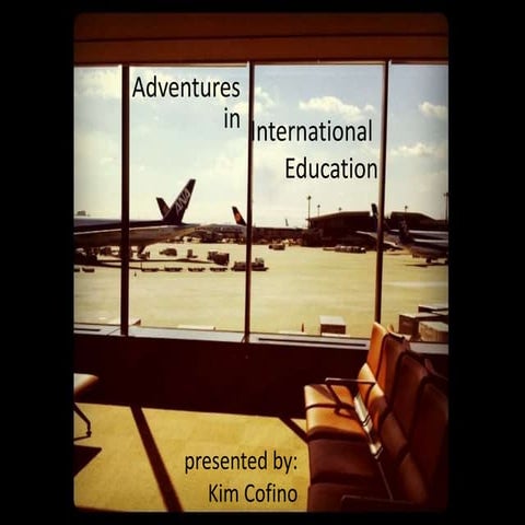 Adventures in International Schools