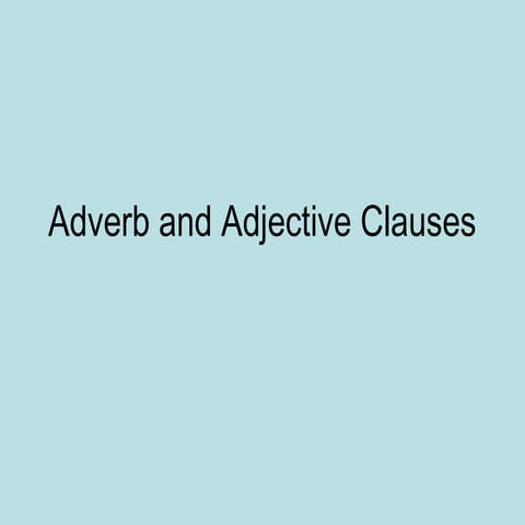Adverb adjective clauses