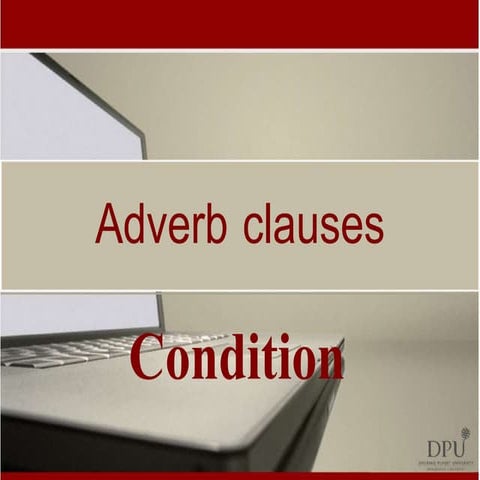 Adverb clauses condition