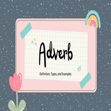 Comprehensive Guide to Adverbs: Definitions, Types, and Examples | PDF