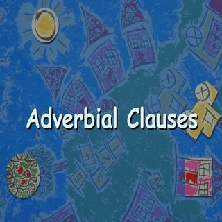 Adverbial clauses