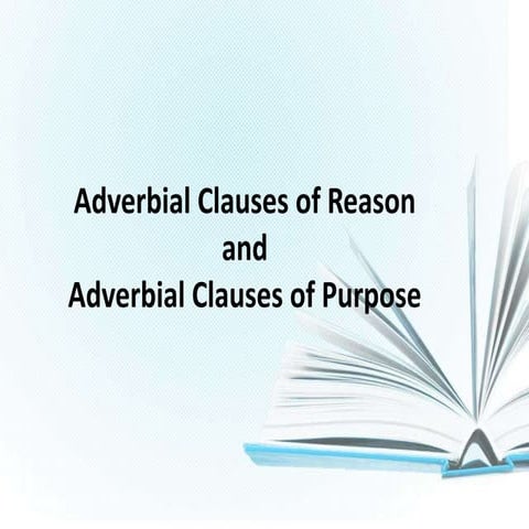 Adverbial clauses of reason and purpose