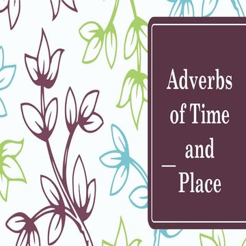 english6 q3 Adverbs of Time and Place.pptx