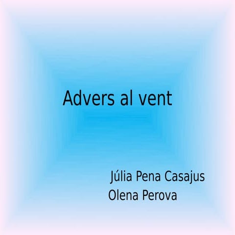 Advers al vent júlia i olena 3r a