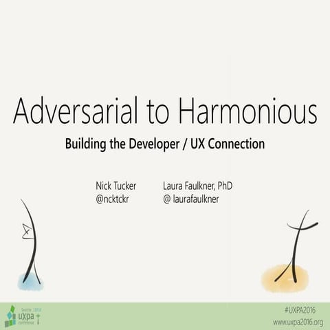 Adversarial to Harmonious: Building the Developer / UX Connection