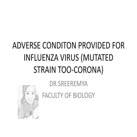 Adverse conditon provided for influenza virus (mutated