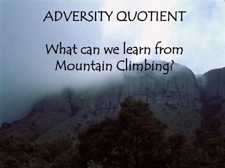 Adversity Quotient Lessons from Mountain Climbing