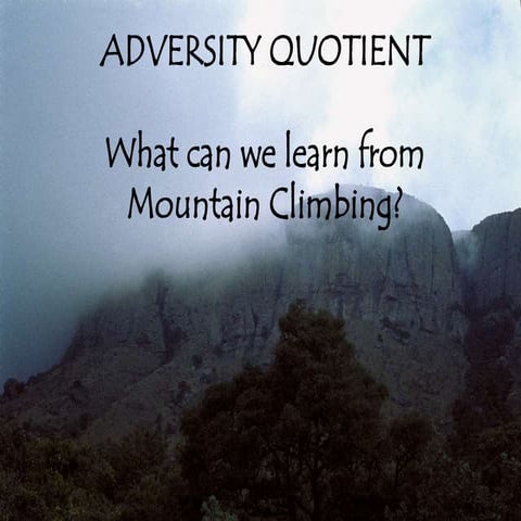 Adversity Quotient - Lessons from Mountain Climbing
