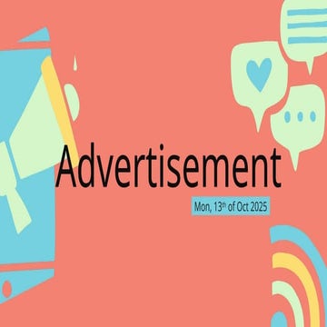 ADVERTISEMENT, all about advertising and how it impacts our daily lives.
