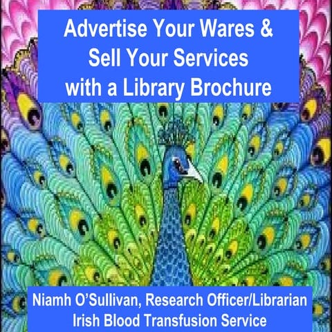 Advertise your wares and sell your services with a library brochure niamh o's...