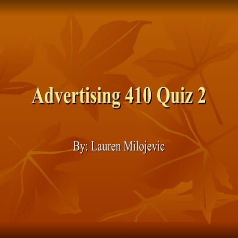 Advertising 410 Quiz 2