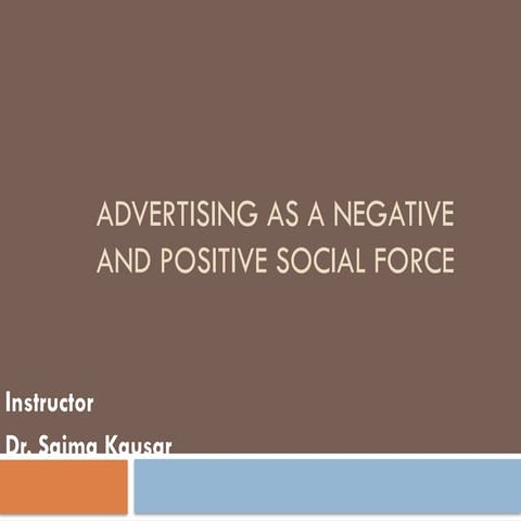 Advertising as a Negative or Positive Social Force.pptx