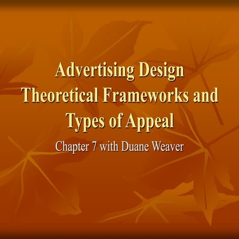Advertising Design Theoretcial frameworks-Chp 7.ppt