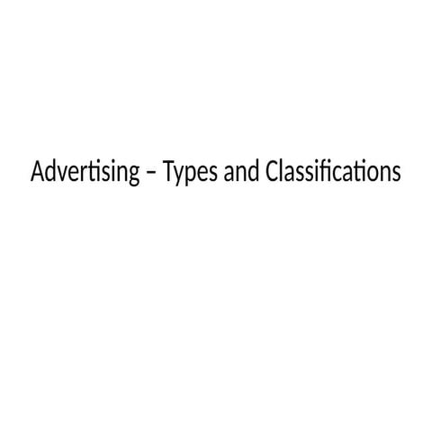 Classification of Advertising and its different types | PPTX