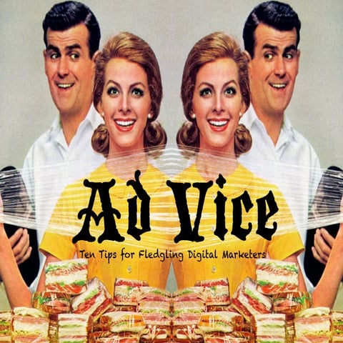 Ad Vice: Ten Tips for Fledgling Digital Marketers