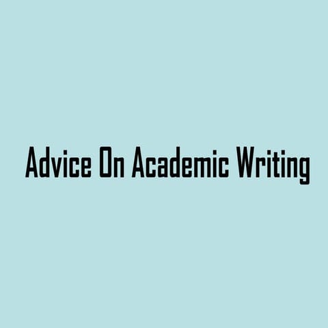 Advice on Academic Writing