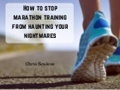 How to stop marathon training from haunting your nightmares