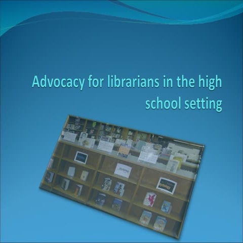 Advocacy for librarians in the high school setting