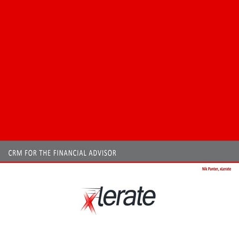 xLerate Presentation - CRM For The Financial Advisor