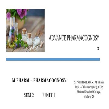 ADVANCE PHARMACOGNOSY 2, UNIT2, PCG SEM2 NOTES.pptx