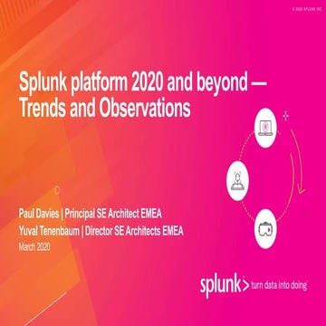 Splunk Platform 2020 & Beyond 