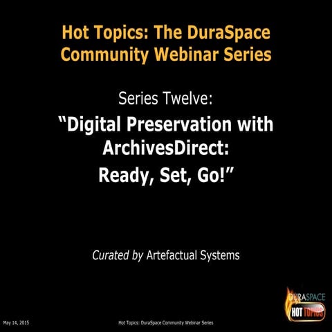 5.14.15 Slides, “Digital Preservation with ArchivesDirect: Ready, Set...” 