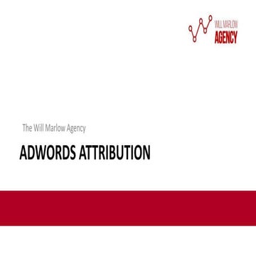 Everything You Need To Know About AdWords Attribution Models