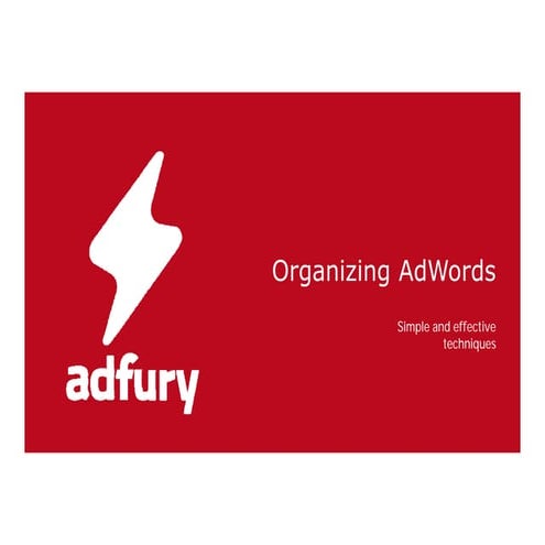 AdWords Organization Techniques That Will Save You Money & Increase Clicks