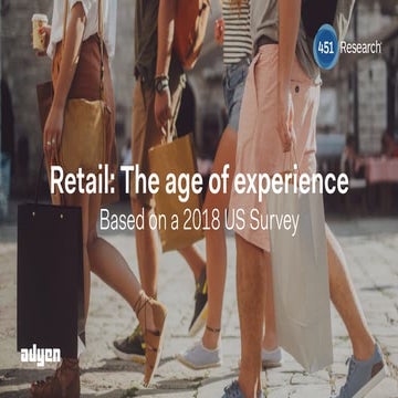 The age of experience: A report by 451 Research and Adyen