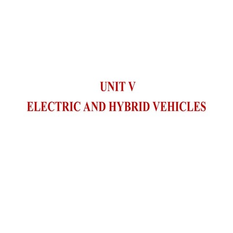 AE- unit 5.ppt ELECTRIC AND HYBRID VEHICLES