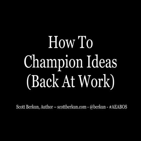 How To Champion Ideas - AEA Boston