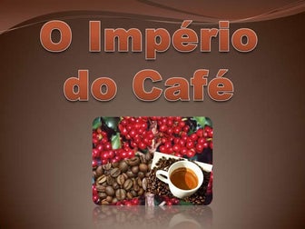 A economia cafeeira   - Segundo Reinando
