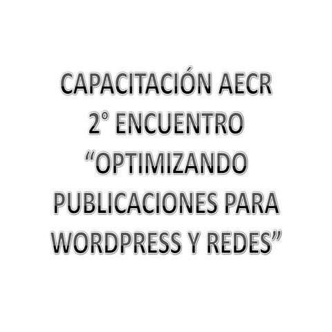 Capacitación Aecr - 2 encuentro: WP y redes