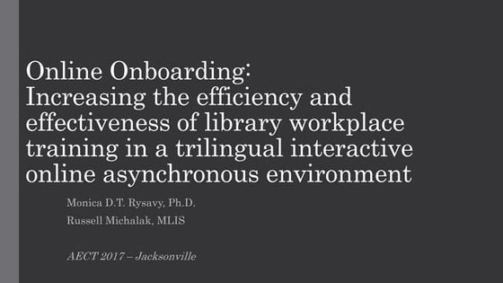 Online Onboarding: Increasing the efficiency and effectiveness of library wor...