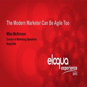 EE'13 - The Modern Marketer Can be Agile Too
