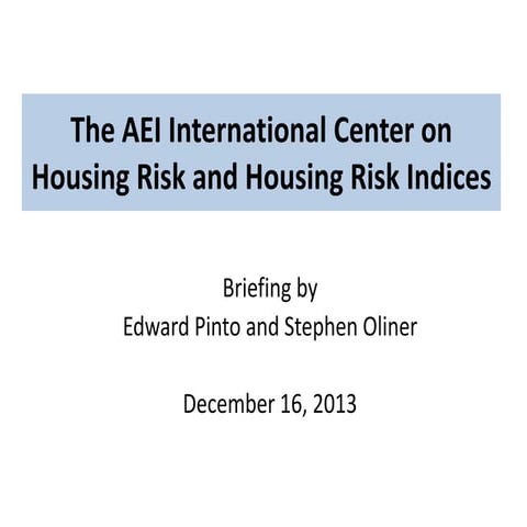 AEI's International Center on Housing Risk Briefing Presentation