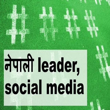 Nepali leader social media: role, value, risk