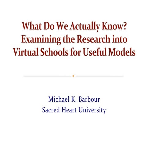 AERA 2014 - What Do We Actually Know? Examining the Research into Virtual Sch...