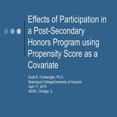 Effects of Participation in a Post-Secondary Honors Program using Propensity ...
