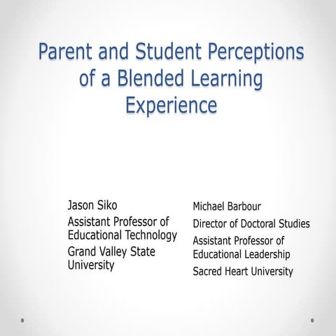 AERA2014-Parent and Student Perceptions of a Blended Learning Experience