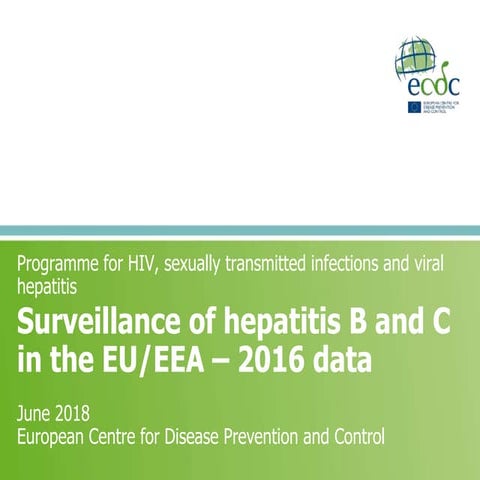 Hepatitis B and C surveillance in the EU/EEA, 2016 data | PPTX
