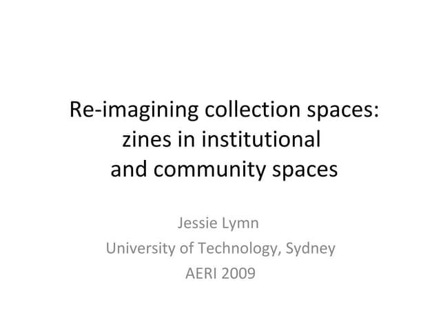 Re-imagining collection spaces: zin...