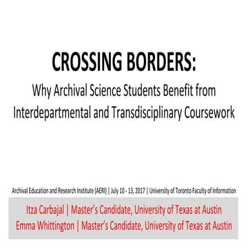 CROSSING BORDERS:  Why Archival Science Students Benefit from Interdepartmental and Transdisciplinary Coursework