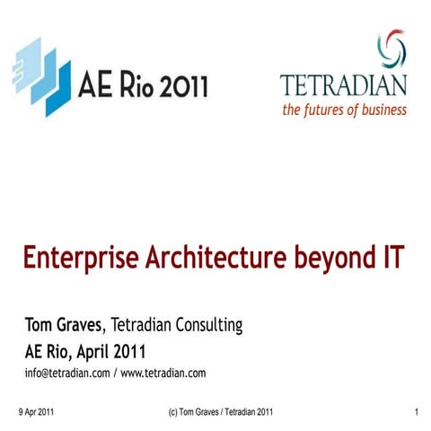 AE Rio 2011 - Enterprise Architecture Beyond Information Technology