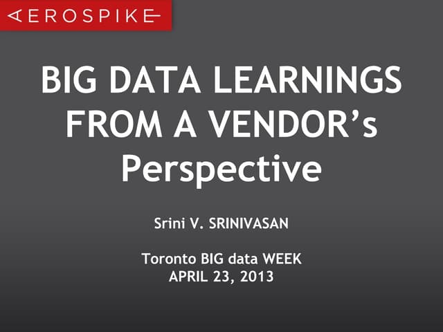 Big Data Learnings from a Vendor's Perspective