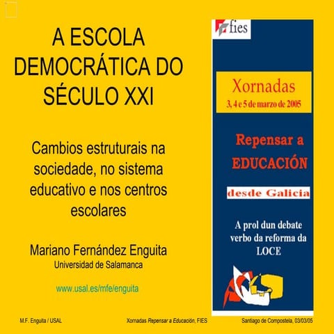 A  E S C O L A  D E M O C R A T I C A  D O  S E C U L O  X X I