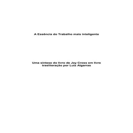 Jay Cross - "A Essência do Trabalho Mais Inteligente"
